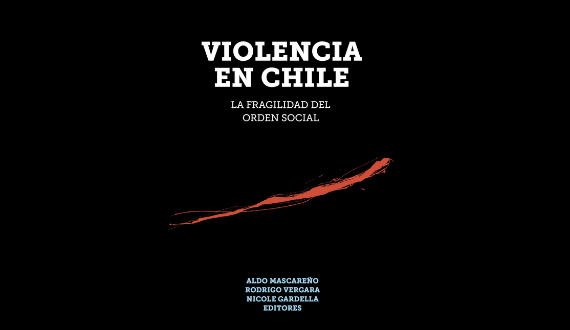 Violencia en Chile. La fragilidad del orden social